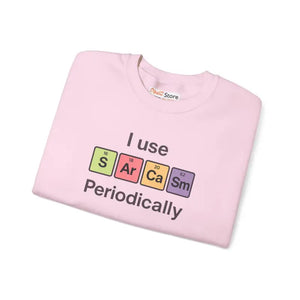 Sarcasm Periodically Sweatshirt Instant Laughs Cozy Style - Dipaliz - Sweatshirts