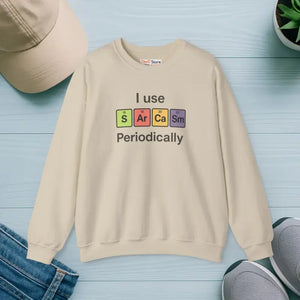 Sarcasm Periodically Sweatshirt Instant Laughs Cozy Style - Dipaliz - Sand / s - Sweatshirts