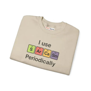 Sarcasm Periodically Sweatshirt Instant Laughs Cozy Style - Dipaliz - Sweatshirts