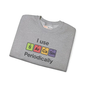 Sarcasm Periodically Sweatshirt Instant Laughs Cozy Style - Dipaliz - Sweatshirts
