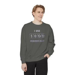 Sarcastic Periodically Sweatshirt - Funny Chemistry Gift - Dipaliz - Sweatshirts