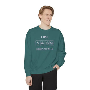 Sarcastic Periodically Sweatshirt - Funny Chemistry Gift - Dipaliz - Sweatshirts