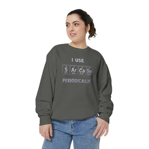 Sarcastic Periodically Sweatshirt - Funny Chemistry Gift - Dipaliz - Sweatshirts