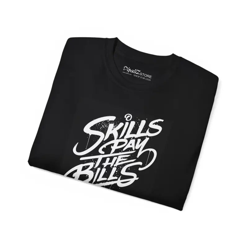 Unisex Ultra Cotton Tee Skills Pay the Bills - T-shirt