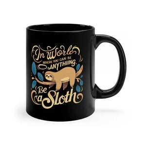 Mug - Stylish Black Ceramic - be a Sloth Vibes - Dipaliz 11oz