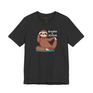 Sloth Doing Yoga Short Sleeve Tee - Breathe and Stretch - Dipaliz - Clothing Tops