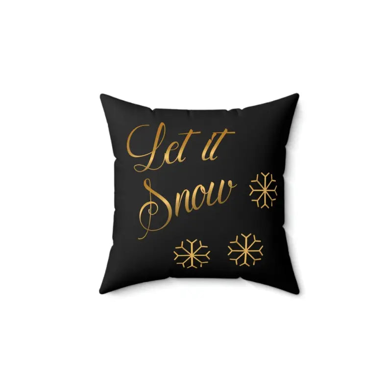 Let it Snow on Black Spun Polyester Square Pillow - 14’’ × Home Decor