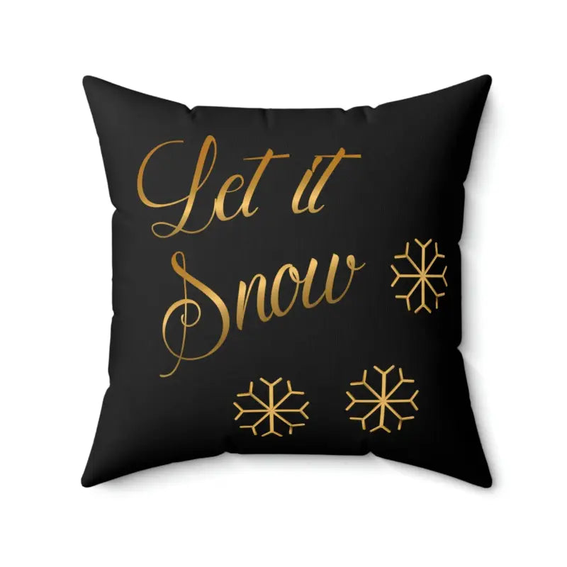 Let it Snow on Black Spun Polyester Square Pillow - 20’’ × Home Decor