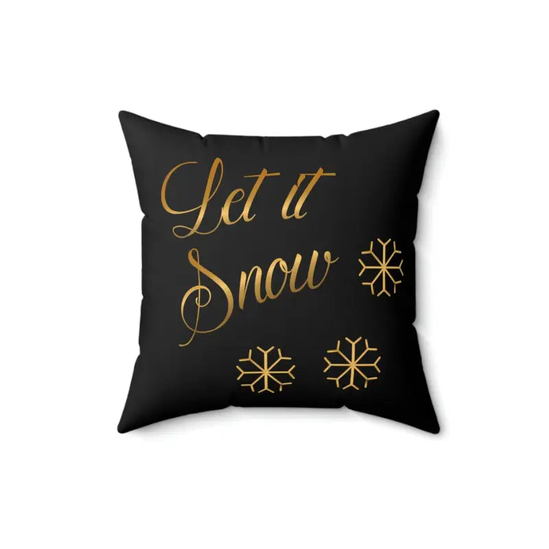 Let it Snow on Black Spun Polyester Square Pillow - Home Decor