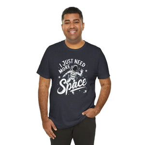 Astronaut Unisex Jersey Short Sleeve Tee i Need More Space - Dipaliz - T-shirts