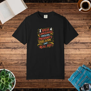 Comfort Colors Sarcasm Tee - i Speak Four Languages - Dipaliz - T-shirts