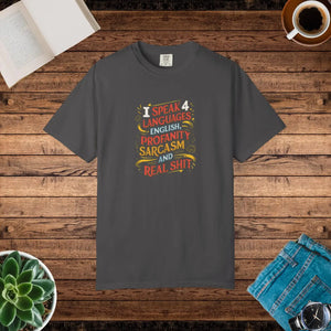 Comfort Colors Sarcasm Tee - i Speak Four Languages - Dipaliz - T-shirts