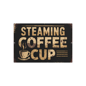 Vintage Steaming Coffee Cup Metal Art Sign - Dipaliz - Novelty Signs