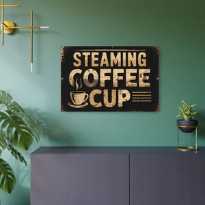 Vintage Steaming Coffee Cup Metal Art Sign - Dipaliz - 30″ x 20″ (horizontal) / 0.12’’ - Novelty Signs