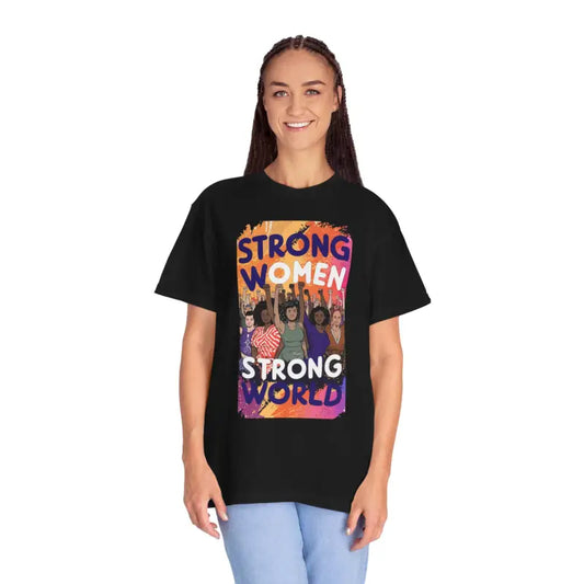 Strong Women Strong World Unisex Garment-dyed T-shirt - T-shirt