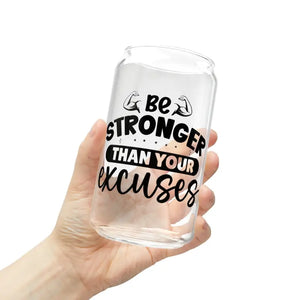 Sipper Glass - be Stronger than your Excuses Inspirational - Dipaliz - Tumblers