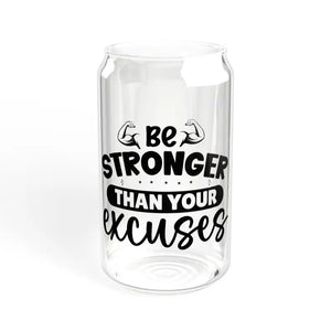 Sipper Glass - be Stronger than your Excuses Inspirational - Dipaliz - Without Lid or Straw / 16oz - Tumblers