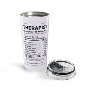 Therapist Nutrition Facts Tumbler 20oz | Funny Counselor Gift | Mental Health Travel Cup - Tumblers