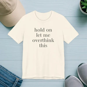 Thoughtful Overthinker Casual Tee - Witty Humor Shirt - Dipaliz - Natural / s - T-shirts