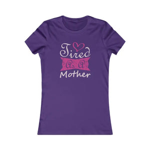 Women’s Favorite Tee - Tired as a Mother Comfort Shirt - Dipaliz - s / Team Purple - T-shirts