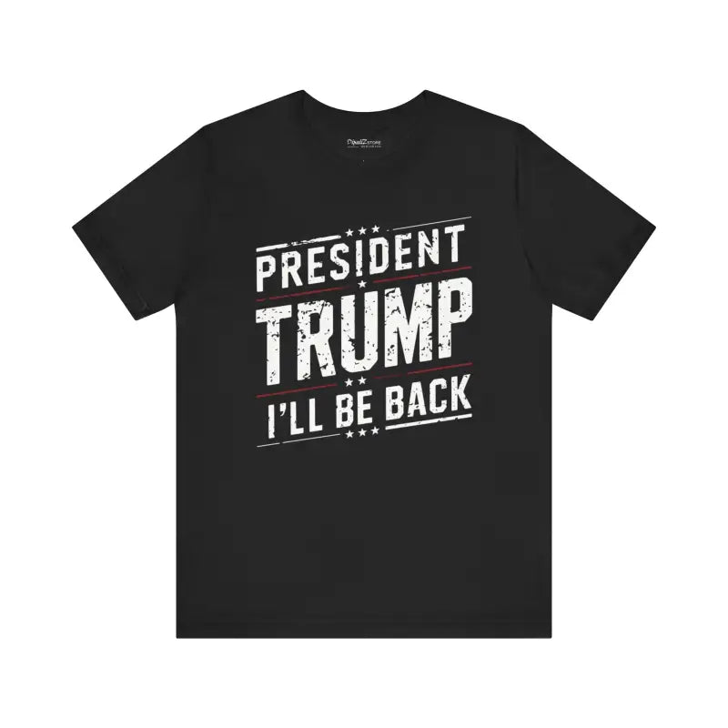 Trump Unisex Jersey Tee - Ultimate Wardrobe Upgrade - T-shirt