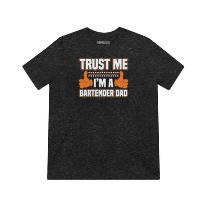 Trust me I’m a Bartender Dad Unisex Triblend Tee Ultimate Comfort - Black Heather / s T-shirt