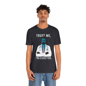 Soft Jersey Short Sleeve - Trust me i am a Doctor Tee - Dipaliz - T-shirts