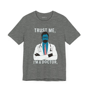 Soft Jersey Short Sleeve - Trust me i am a Doctor Tee - Dipaliz - T-shirts