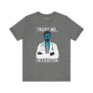 Soft Jersey Short Sleeve - Trust me i am a Doctor Tee - Dipaliz - T-shirts