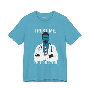 Soft Jersey Short Sleeve - Trust me i am a Doctor Tee - Dipaliz - T-shirts