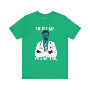 Soft Jersey Short Sleeve - Trust me i am a Doctor Tee - Dipaliz - T-shirts