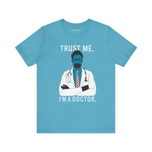 Soft Jersey Short Sleeve - Trust me i am a Doctor Tee - Dipaliz - T-shirts