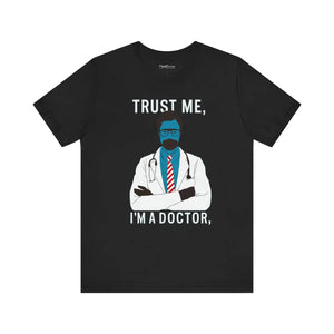 Soft Jersey Short Sleeve - Trust me i am a Doctor Tee - Dipaliz - T-shirts