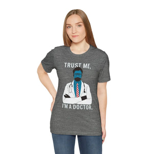 Soft Jersey Short Sleeve - Trust me i am a Doctor Tee - Dipaliz - T-shirts