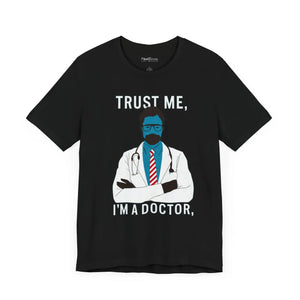 Soft Jersey Short Sleeve - Trust me i am a Doctor Tee - Dipaliz - T-shirts