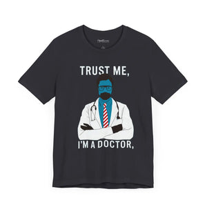 Soft Jersey Short Sleeve - Trust me i am a Doctor Tee - Dipaliz - T-shirts