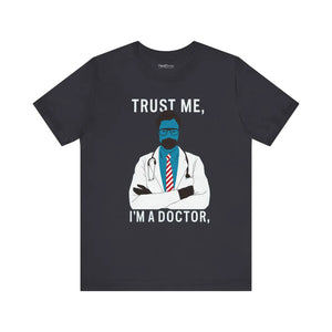 Soft Jersey Short Sleeve - Trust me i am a Doctor Tee - Dipaliz - T-shirts