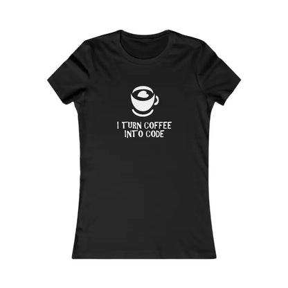 Women’s Favorite Tee: Turn Coffee Into Code in Style - s / Black T-shirt