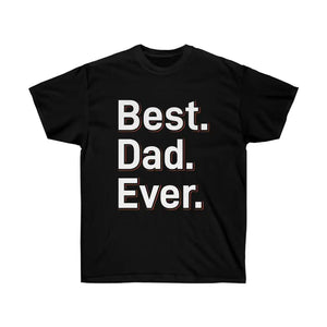 Best Dad Ever Ultra Cotton Tee Fathers Day Gift Shirt - Dipaliz - Black / s - T-shirts