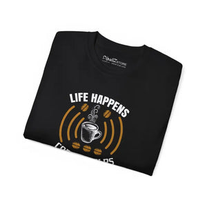 Life Happens Coffee Helps Ultra Cotton Tee - Unisex Classic - Dipaliz - T-shirts