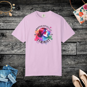 Unapologetically Feminist Garment Dyed t Shirt - Dipaliz - T-shirts