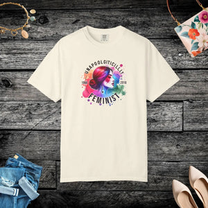 Unapologetically Feminist Garment Dyed t Shirt - Dipaliz - T-shirts