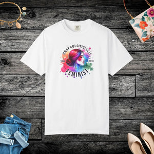 Unapologetically Feminist Garment Dyed t Shirt - Dipaliz - T-shirts