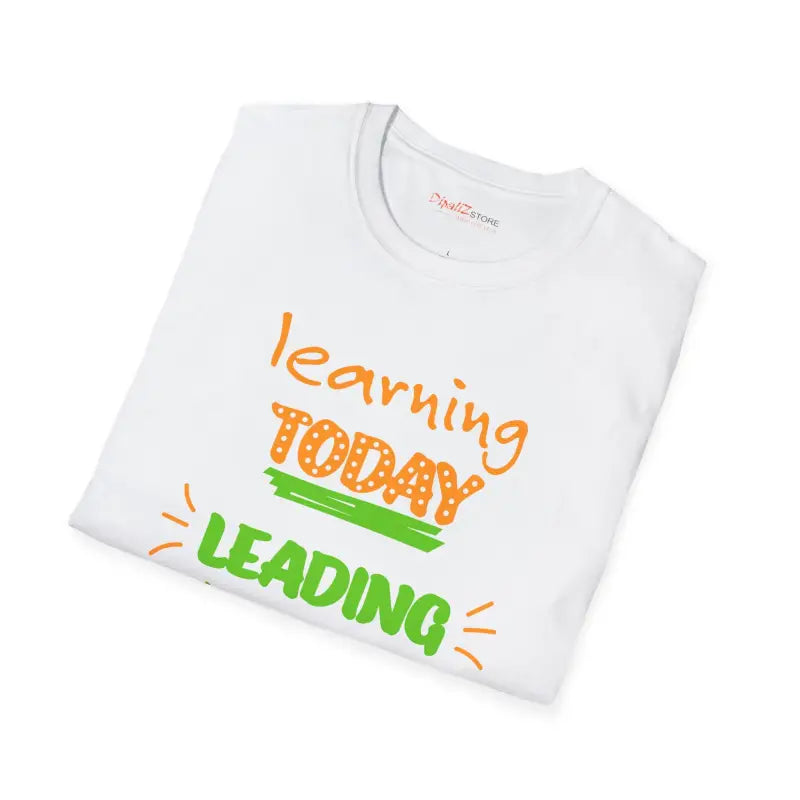 Unisex Softstyle T-shirt Learning Today Leading Tomorrow - T-shirt