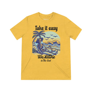Funny t Shirt - Take it Easy Unisex Triblend Tee - Dipaliz - T-shirts
