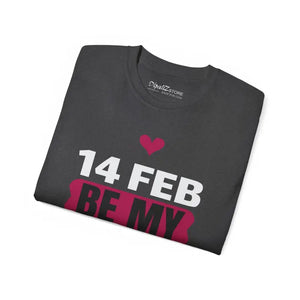 Be my Valentine T-shirt 14th Feb Love Statement Tee - Dipaliz - T-shirts