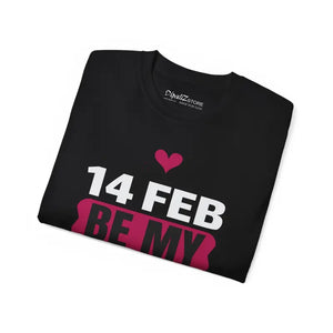 Be my Valentine T-shirt 14th Feb Love Statement Tee - Dipaliz - T-shirts