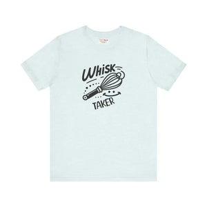 Whisk Taker Tee - Fun Baking Shirt for Home Chefs - Dipaliz - Heather Ice Blue / Xs - T-shirts