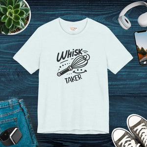 Whisk Taker Tee - Fun Baking Shirt for Home Chefs - Dipaliz - T-shirts