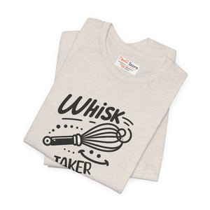 Whisk Taker Tee Fun Baking Shirt for Home Chefs - Dipaliz - T-shirts - Xs